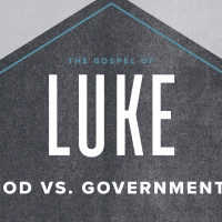 Luke: God vs. Government? 2021.02.07