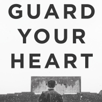 Guard Your Heart 2018.10.14