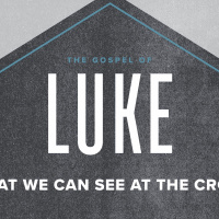 Luke: What We See At The Cross 2021.03.28