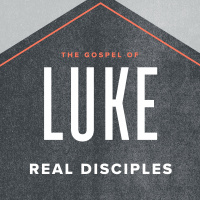Luke: Real Disciples 2020.02.09