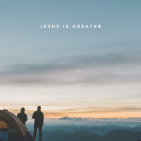 Jesus Is Greater 2018.09.30