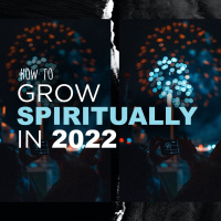 HOW TO GROW SPIRITUALLY IN 2022 | PART 2 | Pastor Bruce Garner | 1.16.2022