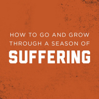 How to Go and Grow Through a Season of Suffering (Part 2) 2020.06.28