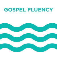 Gospel Fluency | Ephesians 4:11-16