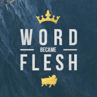 The Word Became Flesh | Christmas 2017