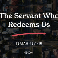 The Servant Who Redeems Us