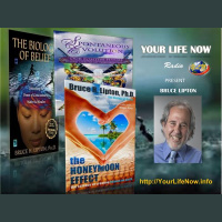 Harness Your MIND to promote growth in your LIFE with guest Bruce Lipton