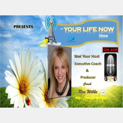 Your Life Now Show With Coach Rea Wilke