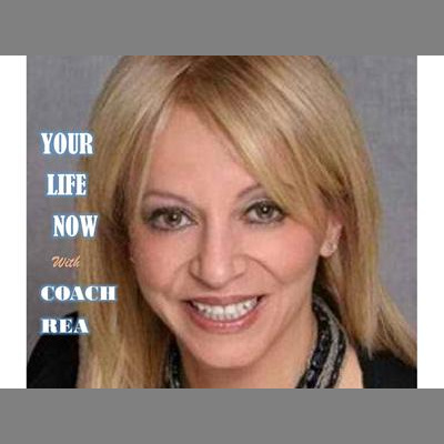 Your Life Now Show With Coach Rea Wilke