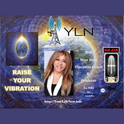 Your Life Now Show With Coach Rea Wilke