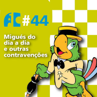 A1C#44 - Migués do dia-a-dia e outras contravenções