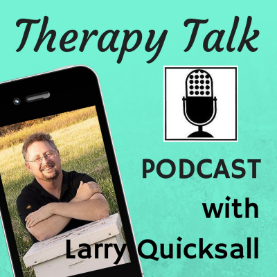 Therapy Talk With Larry Quicksall