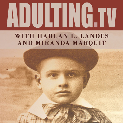 Adulting With Harlan L. Landes And Miranda Marquit