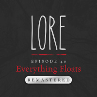REMASTERED – Episode 40: Everything Floats