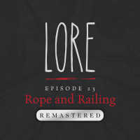 REMASTERED – Episode 23: Rope and Railing