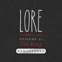 REMASTERED – Episode 35: The King