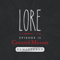 REMASTERED – Episode 16: Covered Mirrors