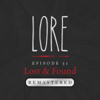 REMASTERED – Episode 31: Lost  Found