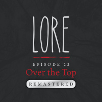 REMASTERED – Episode 22: Over the Top