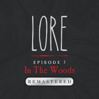 REMASTERED – Episode 7: In the Woods