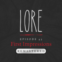 REMASTERED – Episode 45: First Impressions