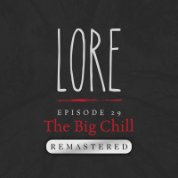 REMASTERED – Episode 29: The Big Chill