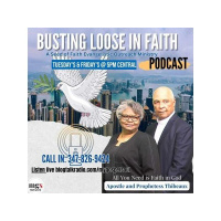 Busting Loose in Faith with Apostle and Prophetess Thibeaux