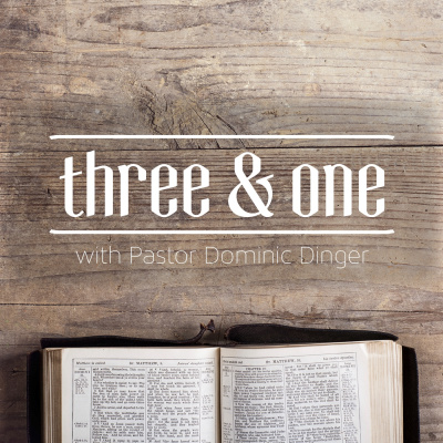 Three And One With Pastor Dominic Dinger