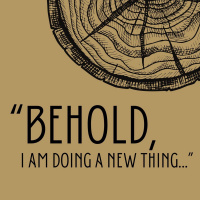 A New Thing - Isaiah 43:18-19a