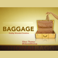 Baggage: Healing Wounded Emotions
