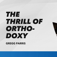 The Thrill of Orthodoxy
