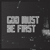 God Must Be First