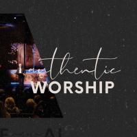 Authentic Worship
