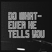 Do Whatever He Tells You