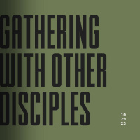 Gathering with Other Disciples