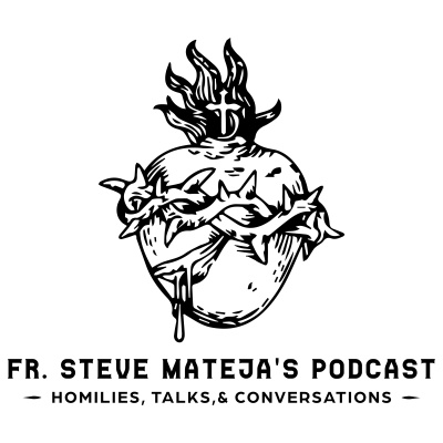 Fr. Steve Matejas Podcasts