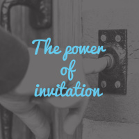 The Power of Invitation