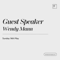 Guest Speaker Wendy Mann | 14.5.23
