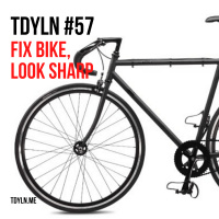 TDYLN 0057 – Fix Bike, Look Sharp! (20 March 2015)