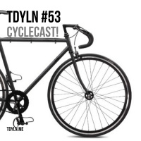 TDYLN 0053 – Cyclecast! (17 Feb 2015)