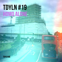 TDYLN 0019 – Homo Alone (18 May 2013)