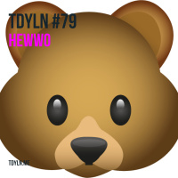 TDYLN 0079 – Hewwo! (10 January 2017)