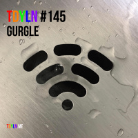 TDYLN 0145 – Gurgle (27 August 2020)