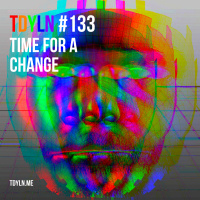 TDYLN 0133 – Time For A Change (13 May 2020)