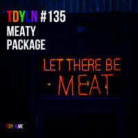 TDYLN 0135 – Meaty Package (18 June 2020)