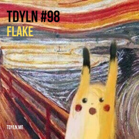 TDYLN 0098 – Flake (26 April 2018)