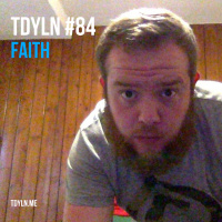 TDYLN 0084 – Faith (5 July 2017)