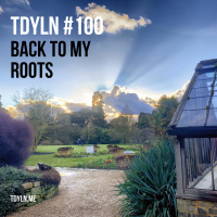 TDYLN 0100 – Back To My Roots (14 May 2018)