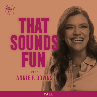 That Sounds Fun With Annie F. Downs