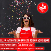 Having The Courage to Follow Your Heart with Mariana Cortez